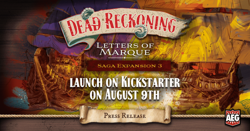 Press Release Banner for Dead Reckoning anouncing the launch of Dead Reckoning Letters of Marque saga expansion 3, launching on kickstarter on August 9th.