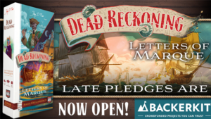 Backerkit, banner for Dead Reckoning Kickstarter 2, late pledge open.
